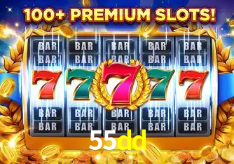 Descubra o Mundo do Cassino Online com 55dd